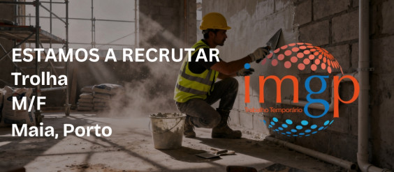Trolhas (M/F) - Entrada Imediata &mdash; Maia